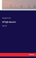 Of high descent