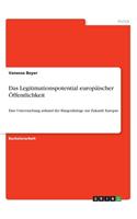 Legitimationspotential europäischer Öffentlichkeit