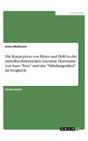 Konzeption von Ritter und Held in der mittelhochdeutschen Literatur. Hartmann von Aues Erec und das Nibelungenlied im Vergleich