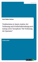 Totalitarismus in Sparta. Analyse der Verfassung und Gesellschaftsordnung nach Lykurg sowie Xenophons 