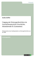 Umgang mit Zeitzeugenberichten im Geschichtsunterricht (Geschichte, Sekundarstufe II, Gymnasium)