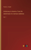 Aristocracy in America. From the sketch-book of a German nobleman