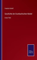 Geschichte der Grumbachischen Händel