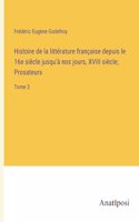 Histoire de la littérature française depuis le 16e siècle jusqu'à nos jours, XVIII siècle; Prosateurs