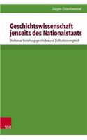 Geschichtswissenschaft Jenseits Des Nationalstaats