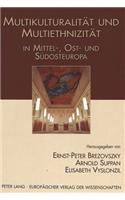 Multikulturalitaet und Multiethnizitaet in Mittel-, Ost- und Suedosteuropa