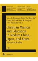 Christian Mission and Education in Modern China, Japan, and Korea