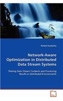 Network-Aware Optimization in Distributed Data Stream Systems