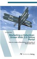 Marketing a Volunteer-Driven Web 2.0 Online Portal