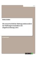 steuerrechtliche Haftung insbesondere der Haftungsvorschriften der Abgabenordnung (AO)