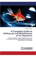 A Complete Guide to Setting Up and Maintenance of an Aquarium: (English)