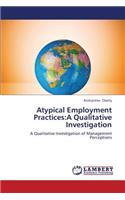Atypical Employment Practices: A Qualitative Investigation(English)