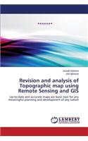 Revision and analysis of Topographic map using Remote Sensing and GIS