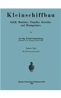 Kleinschiffbau: Schiff, Maschine, Propeller, Gewichte und Montagedaten(German)