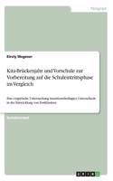 Kita-Brückenjahr und Vorschule zur Vorbereitung auf die Schuleintrittsphase im Vergleich