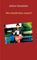 Wer schreibt denn sowas?!