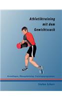 Athletiktraining mit dem Gewichtssack: Grundlagen, Übungskatalog, Trainingsprogramme(German)