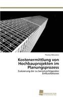 Kostenermittlung von Hochbauprojekten im Planungsprozess