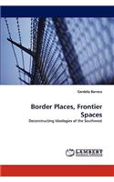 Border Places, Frontier Spaces