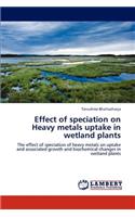 Effect of Speciation on Heavy Metals Uptake in Wetland Plants