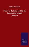History of the Reign of Philip the Second, King of Spain: Volume II