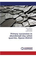 Primary Succession in Abandoned Clay Schist Quarries, Opava District