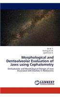 Morphological and Dentoalveolar Evaluation of Jaws using Cephalometry