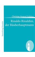 Rinaldo Rinaldini, der Räuberhauptmann: Romantische Geschichte(German)