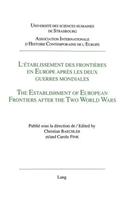 L'etablissement des frontieres en Europe apres les deux guerres mondiales- The Establishment of European Frontiers after the Two World Wars -