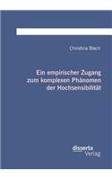 empirischer Zugang zum komplexen Phänomen der Hochsensibilität