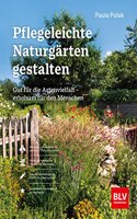 Pflegeleichte Naturgarten gestalten: Gut fur die Artenvielfalt - erholsam fur den Menschen
