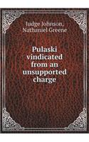 Pulaski vindicated from an unsupported charge: (English)