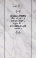Soupis památek historických a umeleckých v republice Ceskoslovenské Volume 8