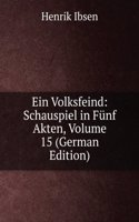 Ein Volksfeind: Schauspiel in Funf Akten, Volume 15 (German Edition)