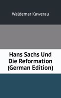 Hans Sachs Und Die Reformation (German Edition)