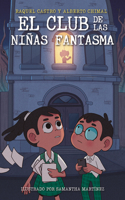 Club de Las Niñas Fantasma / The Ghost Girls Club