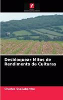 Desbloquear Mitos de Rendimento de Culturas