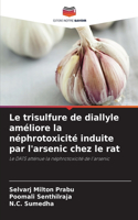 trisulfure de diallyle améliore la néphrotoxicité induite par l'arsenic chez le rat