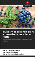 Blueberries as a non-dairy alternative in functional foods