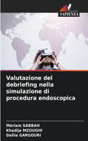 Valutazione del debriefing nella simulazione di procedura endoscopica