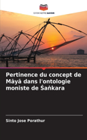 Pertinence du concept de M&#257;y&#257; dans l'ontologie moniste de &#346;a&#7749;kara