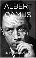 ALBERT CAMUS: SENSE OF THE SACRED