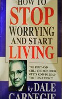 How To Stop Worrying And Start Living