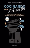 Cocinando con Mambo: Recetas imprescindibles para el robot de cocina Mambo