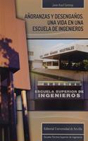 Anoranzas y desenganos. Una vida en una escuela de ingenieros