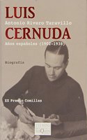 Luis Cernuda: Anos Espanoles (1902-1938)