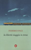 La liberta viaggia in treno