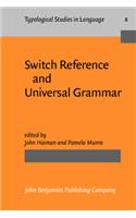 Switch Reference and Universal Grammar