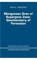 Manganese Ores of Supergene Zone: Geochemistry of Formation