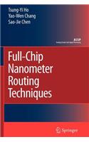 Full-Chip Nanometer Routing Techniques